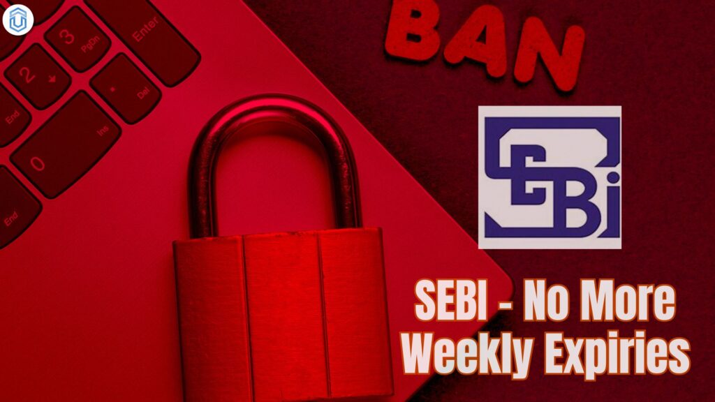 SEBI’s Weekly Options Ban: Is it Good or Bad now?